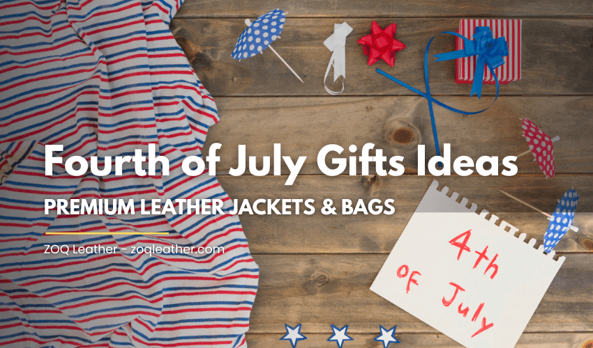 Fourth of July Gifts Ideas: Premium Leather Jackets & Bags